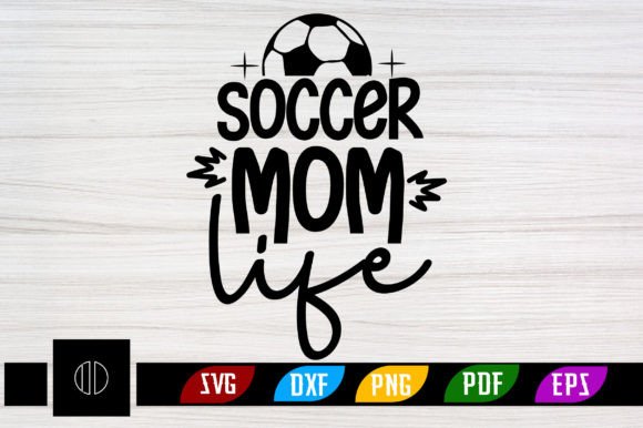 A Soccer Mom Life SVG Graphic for Crafts & Branding